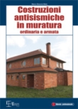 Costruzioni antisismiche in muratura ordinaria e armata